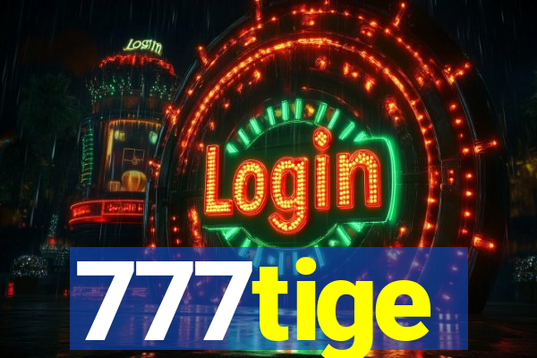 777tige