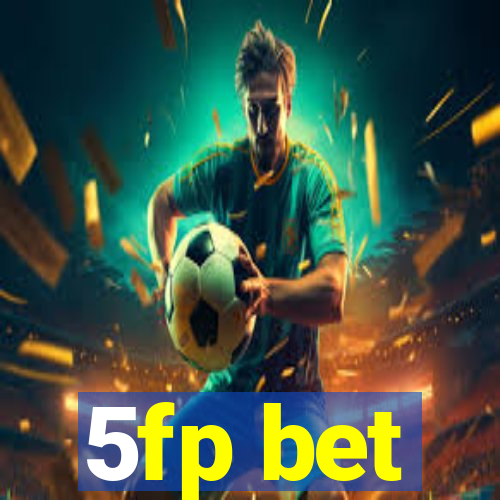 5fp bet