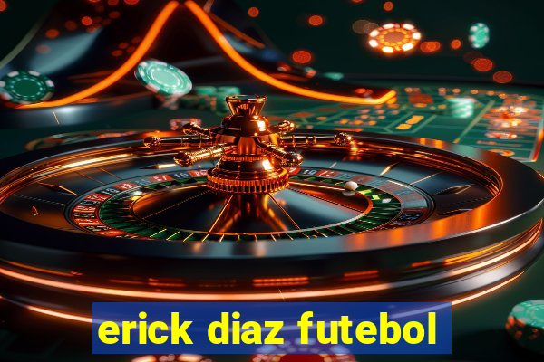 erick diaz futebol