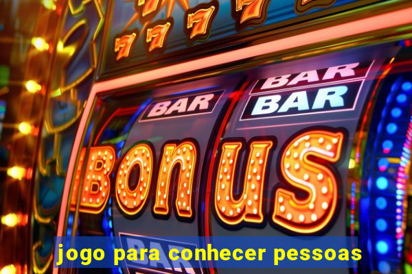 jogo para conhecer pessoas