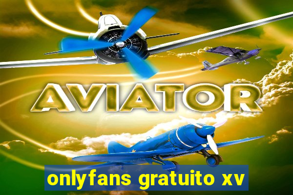 onlyfans gratuito xv