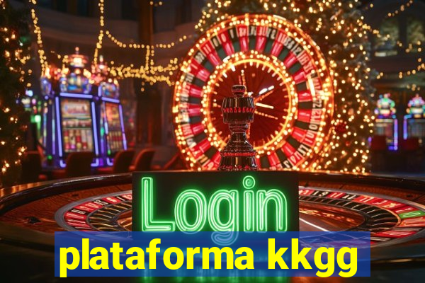 plataforma kkgg