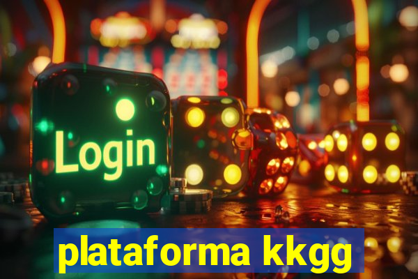 plataforma kkgg