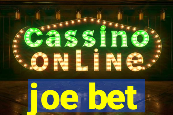 joe bet