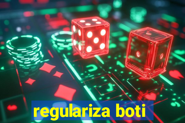 regulariza boti