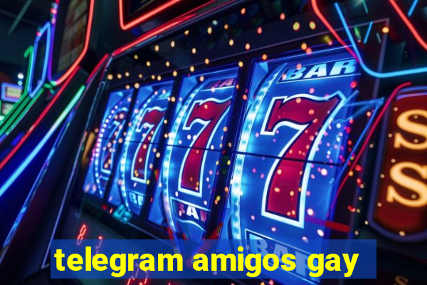 telegram amigos gay