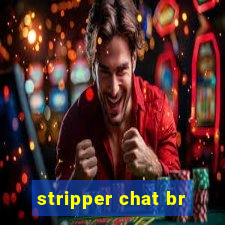 stripper chat br