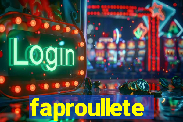 faproullete