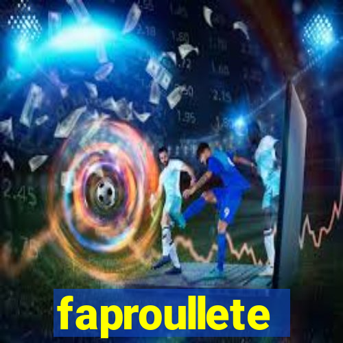 faproullete