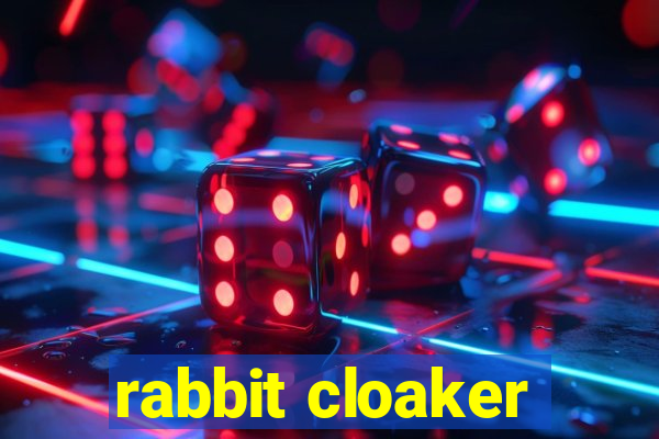 rabbit cloaker