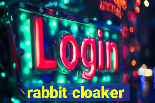 rabbit cloaker
