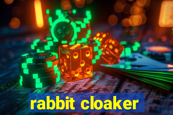 rabbit cloaker