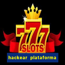 hackear plataforma de jogos