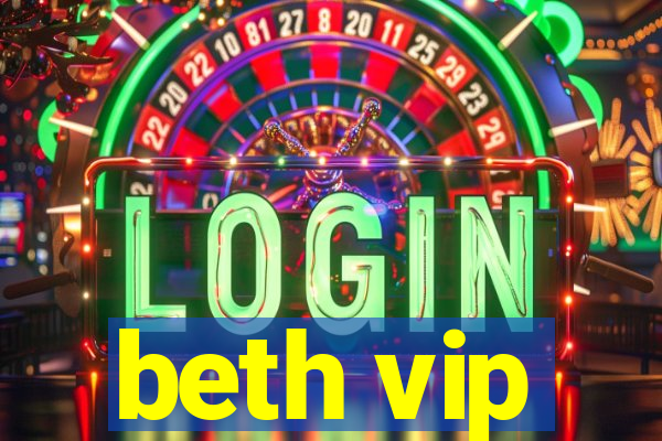 beth vip