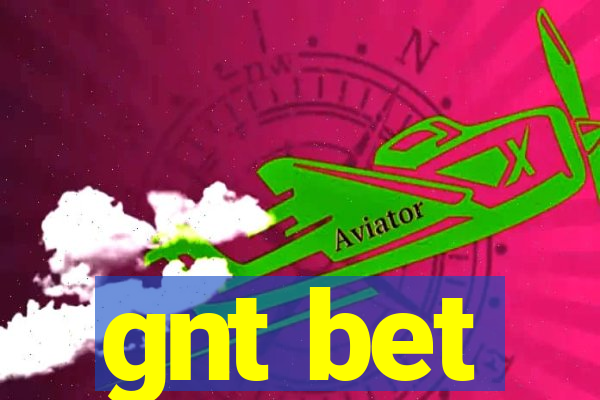 gnt bet