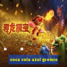 coca cola azul gremio
