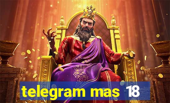 telegram mas 18