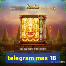 telegram mas 18