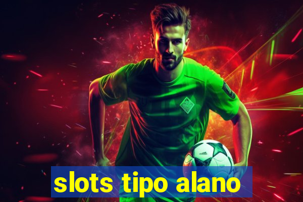 slots tipo alano