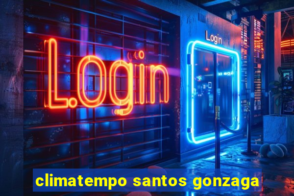 climatempo santos gonzaga