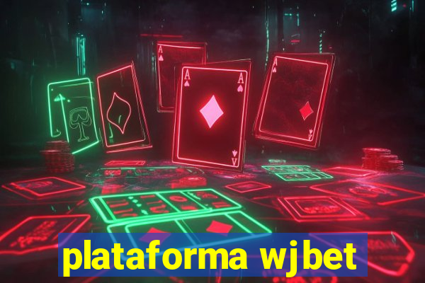 plataforma wjbet