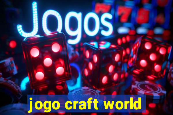 jogo craft world