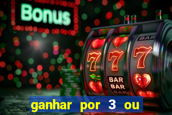 ganhar por 3 ou mais gols betano