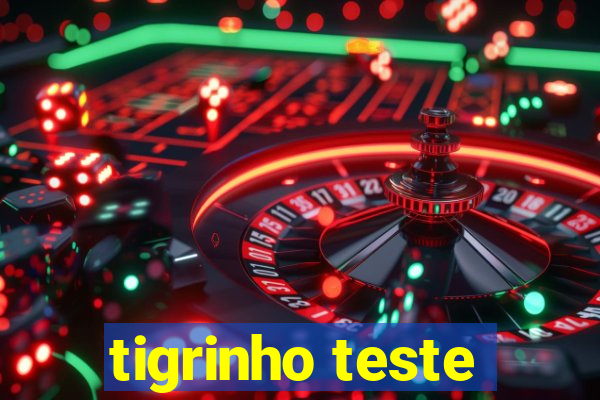 tigrinho teste