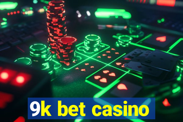 9k bet casino