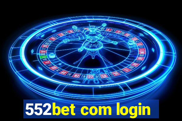 552bet com login