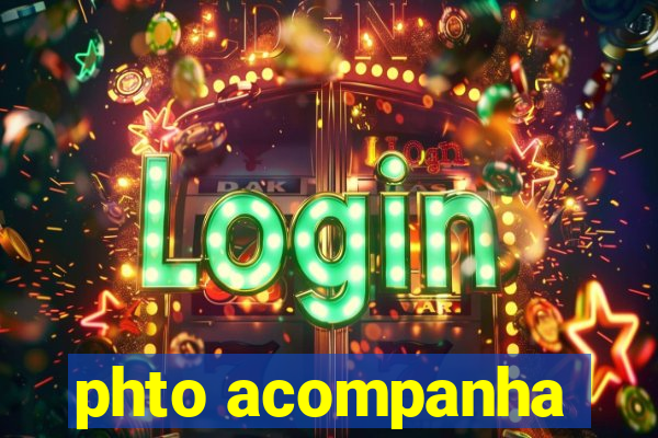 phto acompanha