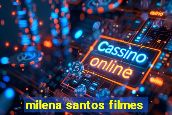 milena santos filmes