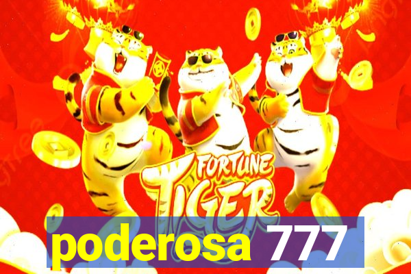 poderosa 777
