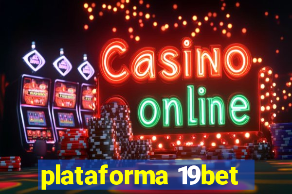 plataforma 19bet