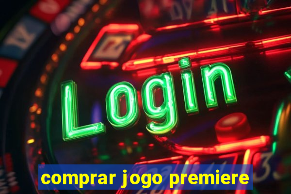 comprar jogo premiere