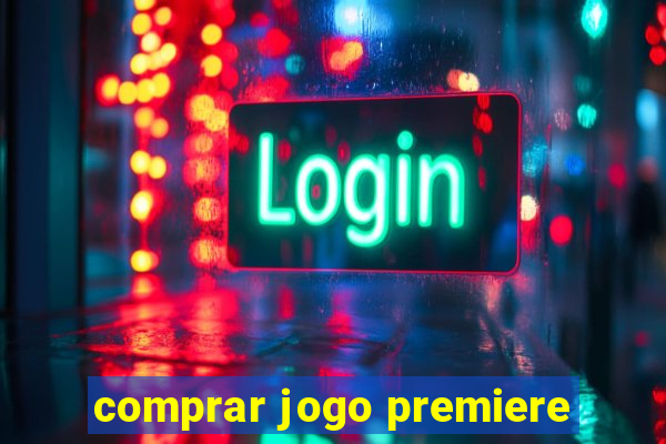 comprar jogo premiere