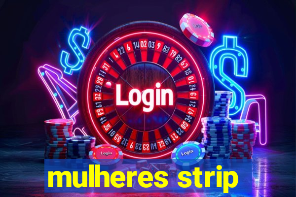 mulheres strip