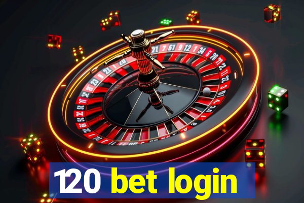 120 bet login