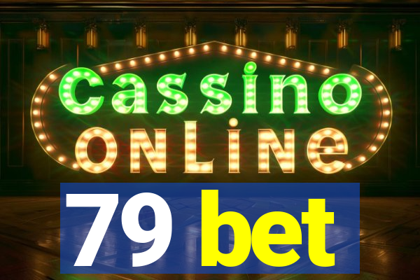 79 bet