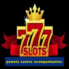 pamela santos acompanhantes