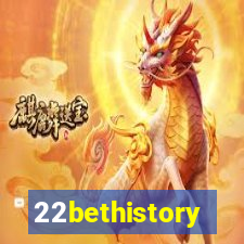 22bethistory