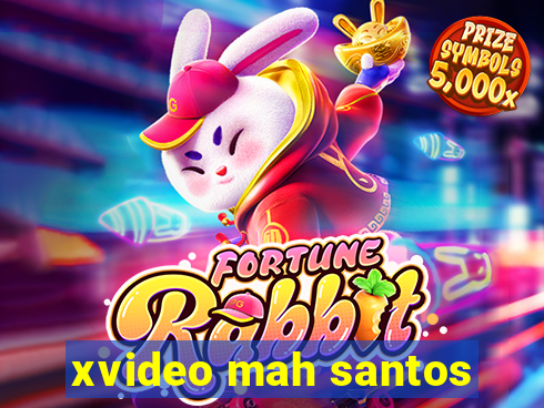 xvideo mah santos