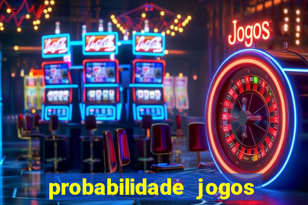 probabilidade jogos de futebol
