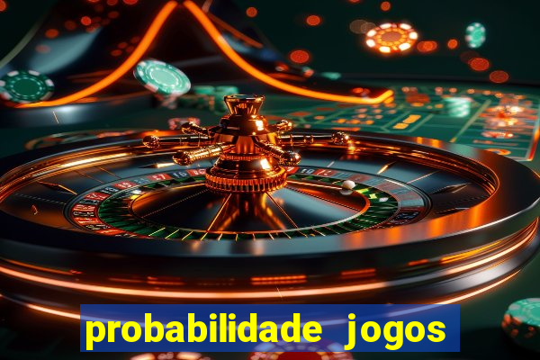 probabilidade jogos de futebol