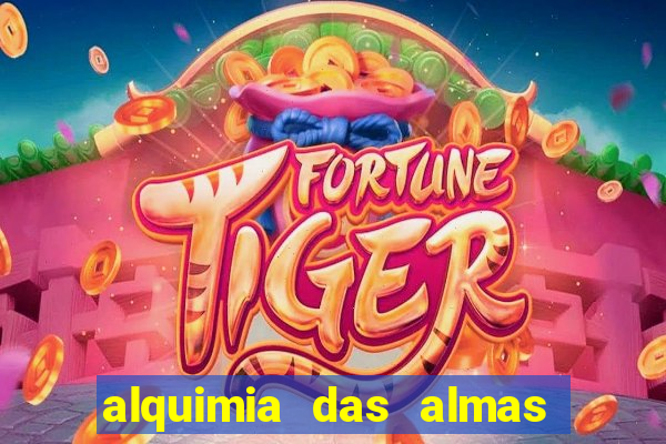 alquimia das almas 3 temporada