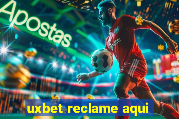 uxbet reclame aqui