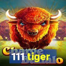 111 tiger