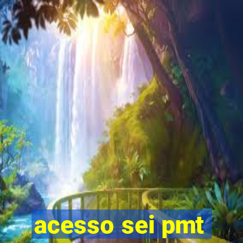 acesso sei pmt