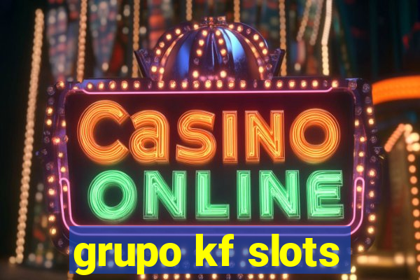 grupo kf slots