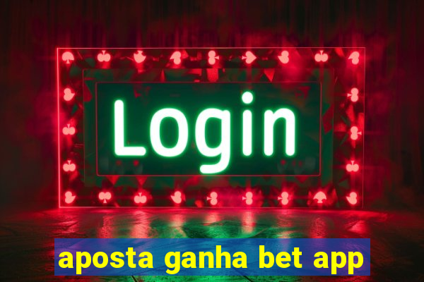 aposta ganha bet app